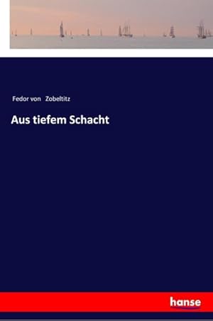 Seller image for Aus tiefem Schacht for sale by AHA-BUCH GmbH