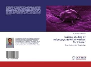 Seller image for Insilico studies of Indenopyrazole Derivatives for Cancer : Drug discovery and drug design for sale by AHA-BUCH GmbH