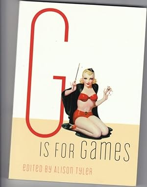 Seller image for G is for Games: Erotic Stories - Check Mate, Nine Ball Corner Pocket, Unfinished Business, The Game, Showtime, Playing for Keeps, Who's on Top?, Seven Minutes in Heaven, Think of Baseball, Play Me, The Big Touchdown, Game Set and Match, No Limits for sale by Nessa Books