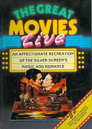 Seller image for The Great Movies Live. An Affectionate Recreation Of the Silver SCreen's Magic And Romance. for sale by Franziska Bierl Antiquariat