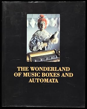 Imagen del vendedor de The Wonderland of Music Boxes and Automata a la venta por Quicker than the Eye