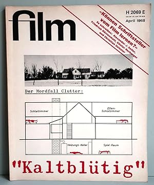 Film - Heft 4 / April 1968 / 6. Jahrgang - Richard Brooks: Kaltblütig. Gespräch mit Federico Fell...
