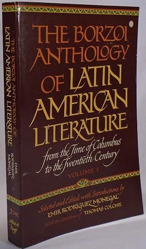 Imagen del vendedor de The Borzoi Anthology of Latin American Literature. Vol. I: From the Time of Columbus to the Twentieth Century a la venta por Yesterday's Gallery, ABAA