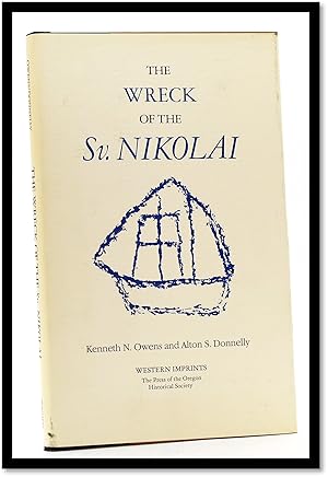 The Wreck of the Sv. Nikolai: Two Narratives of the First Russian Expedition to the Oregon Countr...