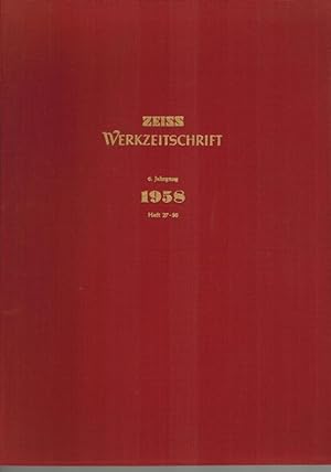 Zeiss Werkzeitschrift. Zeitschrift für Zeiss-Freunde. 6. Jahrgang. Heft 27-30 [der fortlaufenden ...