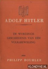 Seller image for Adolf Hitler. De wordingsgeschiedenis van een volksbeweging for sale by Klondyke