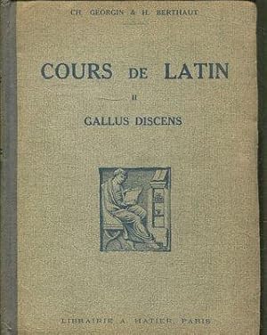 COURS DE LATIN II: GALLUS DISCENS.