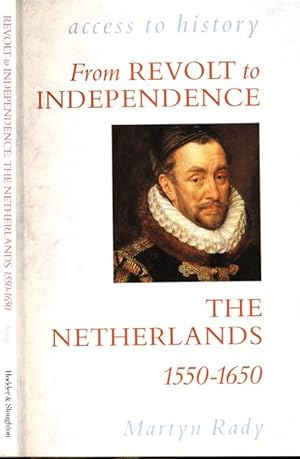 Immagine del venditore per From Revolt to Independence: The Netherlands, 1550-1650. venduto da Antiquariaat Fenix