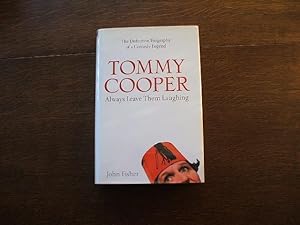 Seller image for Tommy Cooper: Always Leave Them Laughing: The Definitive Biography Of A Comedy Legend for sale by M & P BOOKS   PBFA MEMBER