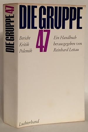 Die Gruppe 47. Bericht. Kritik. Polemik. Ein Handbuch.