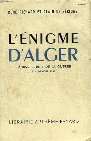 Seller image for L'ENIGME D'ALGER LA BISSECTRICE DE LA GUERRE 8 NOVEMBRE 1942. for sale by Le-Livre