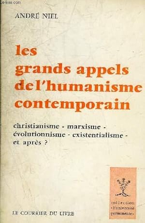 Seller image for LES GRANDS APPELS DE L'HUMANISME CONTEMPORAIN - CHRISTIANISME MARXISME EVOLUTIONNISME EXISTENTIALISME ET APRES ? - COLLECTION L'UNIVERSITE PERMANENTE. for sale by Le-Livre