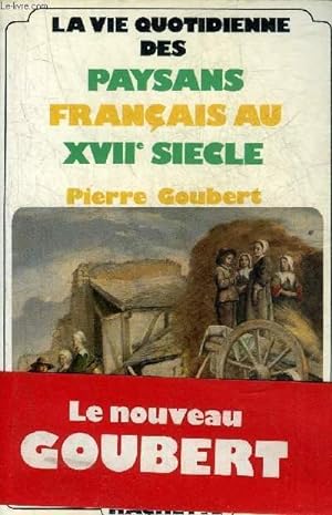 Seller image for LA VIE QUOTIDIENNE DES PAYSANS FRANCAIS AU XVIIE SIECLE. for sale by Le-Livre