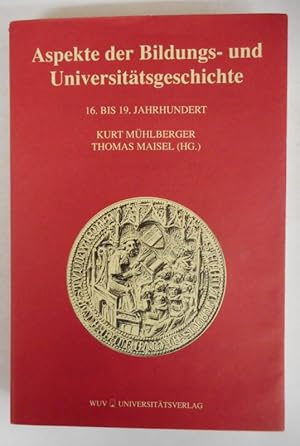 Bild des Verkufers fr Aspekte der Bildungs- und Universittsgeschichte. 16. bis 19. Jahrhundert. zum Verkauf von Der Buchfreund