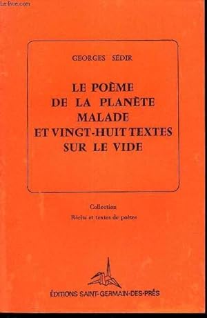 Seller image for LE POEME DE LA PLANETE MALADE ET VINGT HUIT TEXTES SUR LE VIDE - for sale by Le-Livre