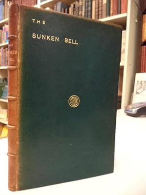 The Sunken Bell a Fairy Play in Five Acts. [[publisher's fine binding presentation copy]