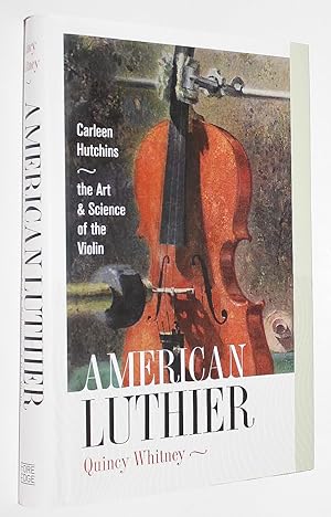 American Luthier: Carleen Hutchins--the Art and Science of the Violin