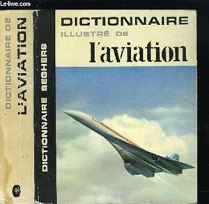 Seller image for DICTIONNAIRE ILLUSTRE DE L'AVIATION for sale by Le-Livre