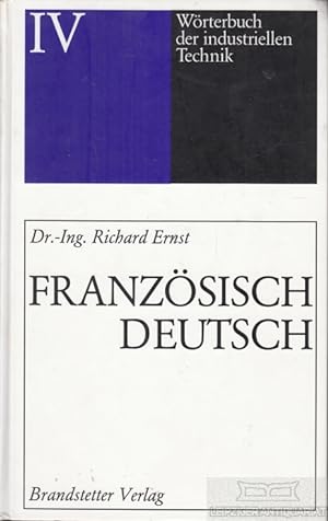Image du vendeur pour Wrterbuch der Industriellen Technik Band IV Franzsisch-Deutsch mis en vente par Leipziger Antiquariat