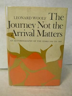 Immagine del venditore per The Journey Not the Arrival Matters: an autobiography of the years 1939-1969 venduto da Gil's Book Loft