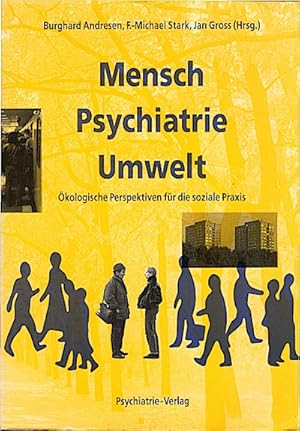 Mensch, Psychiatrie, Umwelt ökologische Perspektiven für die soziale Praxis Ökologische Perspekti...