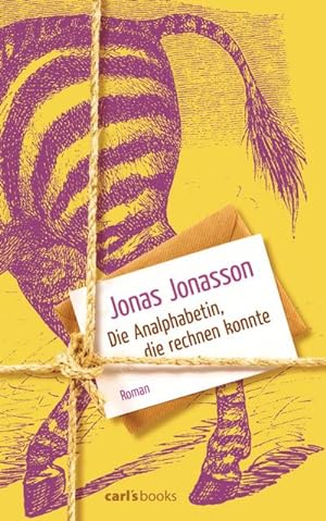 Seller image for Die Analphabetin, die rechnen konnte : Roman / Jonas Jonasson. Aus dem Schwed. von Wibke Kuhn for sale by Schrmann und Kiewning GbR