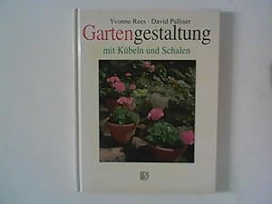 Seller image for Gartengestaltung mit Kbeln und Schalen : Ideen fr Terrasse, Veranda und Balkon. for sale by ANTIQUARIAT FRDEBUCH Inh.Michael Simon