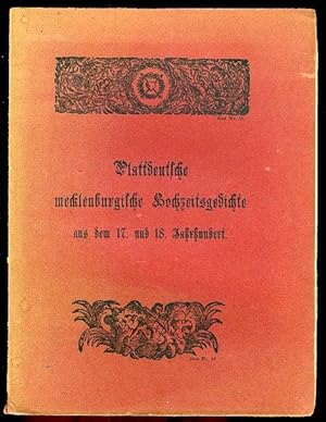 Bild des Verkufers fr Plattdeutsche mecklenburgische Hochzeitsgedichte aus dem 17. und 18. Jahrhundert. zum Verkauf von Antiquariat Liberarius - Frank Wechsler