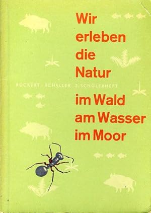 Imagen del vendedor de Wir erleben die Natur. Im Wald, am Wasser, im Moor. 3. Schlerheft. Naturkunde fr Volksschulen. a la venta por Antiquariat Liberarius - Frank Wechsler