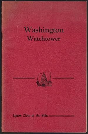 Seller image for [FAR-RIGHT] [FASCISM] Washington Watchtower: Upton Close at the Mike [cover title] for sale by Cleveland Book Company, ABAA