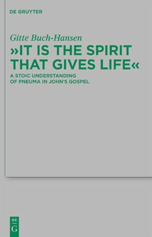 Bild des Verkufers fr It is the Spirit that Gives Life" : A Stoic Understanding of Pneuma in John's Gospel zum Verkauf von AHA-BUCH GmbH