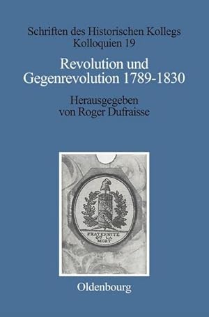 Bild des Verkufers fr Revolution und Gegenrevolution 17891830 : Zur geistigen Auseinandersetzung in Frankreich und Deutschland zum Verkauf von AHA-BUCH GmbH
