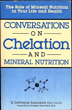 Imagen del vendedor de Conversations on Chelation and Mineral Nutrition / The Role of Mineral Nutrition in Your Life and Health a la venta por Cat's Curiosities