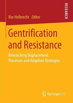 Seller image for Gentrification and Resistance : Researching Displacement Processes and Adaption Strategies for sale by AHA-BUCH GmbH