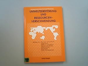 Bild des Verkufers fr Umweltzerstrung und Ressourcenverschwendung. Sozialwissenschaftliche Studien des Schweizer Instituts fr Auslandsforschung. zum Verkauf von Antiquariat Bookfarm