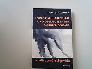 Seller image for Endlichkeit der Natur und berfluss in der Marktkonomie: Schritte zum Gleichgewicht. (kologie und Wirtschaftsforschung). for sale by Antiquariat Bookfarm