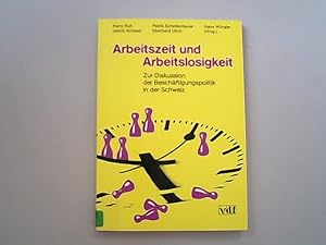 Seller image for Arbeitszeit und Arbeitslosigkeit. Zur Diskussion der Beschftigungspolitik in der Schweiz. for sale by Antiquariat Bookfarm
