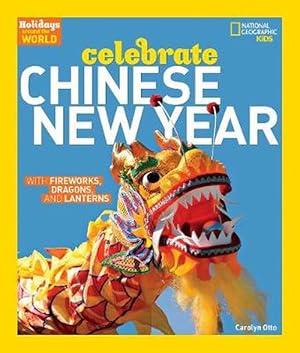 Seller image for Holidays Around the World: Celebrate Chinese New Year: With Fireworks, Dragons, and Lanterns (Paperback) for sale by Grand Eagle Retail