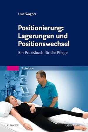 Bild des Verkufers fr Positionierung: Lagerungen und Positionswechsel : Ein Praxisbuch fr die Pflege zum Verkauf von AHA-BUCH GmbH
