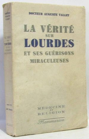 La vérité sur Lourdes et ses guérison miraculeuses