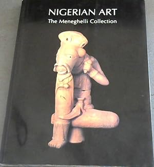 Image du vendeur pour Nigerian Art: The Meneghelli Collection- Selected Pieces From the Meneghelli Private Collection mis en vente par Chapter 1