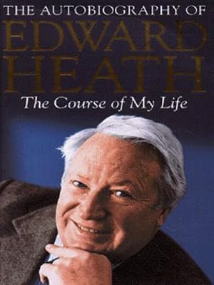 Bild des Verk�ufers f�r The Course of My Life: The Autobiography of Edward Heath zum Verkauf von MusicMagpie