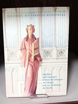Die Orgel als Sakrales Kunstwerk 3. Orgelbau und Orgelspiel in ihren Beziehungen zur Liturgie und...