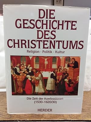 Die Geschichte des Christentums. Religion - Politik; Teil: Bd. 8., Die Zeit der Konfessionen : (1...