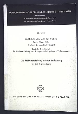 Imagen del vendedor de Die Freilufterziehung in ihrer Bedeutung fr die Volksschule; Forschungsberichte des Landes Nordrhein-Westfalen, Nr. 1583; a la venta por books4less (Versandantiquariat Petra Gros GmbH & Co. KG)