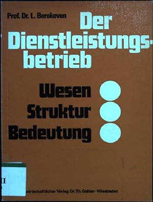 Bild des Verkufers fr Der Dienstleistungsbetrieb : Wesen, Struktur, Bedeutung. zum Verkauf von books4less (Versandantiquariat Petra Gros GmbH & Co. KG)