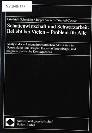 Bild des Verkufers fr Schattenwirtschaft und Schwarzarbeit : beliebt bei Vielen - Problem fr Alle ; Analyse der schattenwirtschaftlichen Aktivitten in Deutschland (am Beispiel Baden-Wrttembergs) und mgliche politische Konsequenzen. zum Verkauf von books4less (Versandantiquariat Petra Gros GmbH & Co. KG)