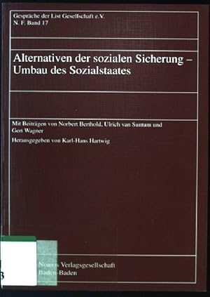 Imagen del vendedor de Alternativen der sozialen Sicherung - Umbau des Sozialstaates. List-Gesellschaft: Gesprche der List-Gesellschaft ; N.F., Bd. 17 a la venta por books4less (Versandantiquariat Petra Gros GmbH & Co. KG)