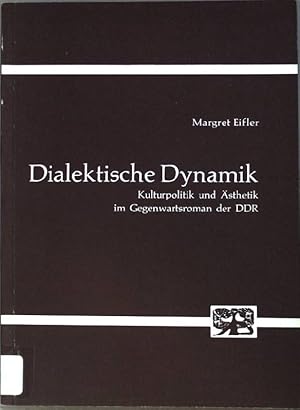 Bild des Verkufers fr Dialektische Dynamik : Kulturpolitik u. sthetik im Gegenwartsroman d. DDR. Abhandlungen zur Kunst-, Musik- und Literaturwissenschaft ; Bd. 192 zum Verkauf von books4less (Versandantiquariat Petra Gros GmbH & Co. KG)