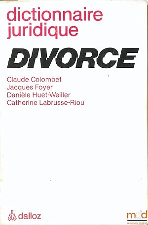 Image du vendeur pour DICTIONNAIRE JURIDIQUE: DIVORCE mis en vente par La Memoire du Droit